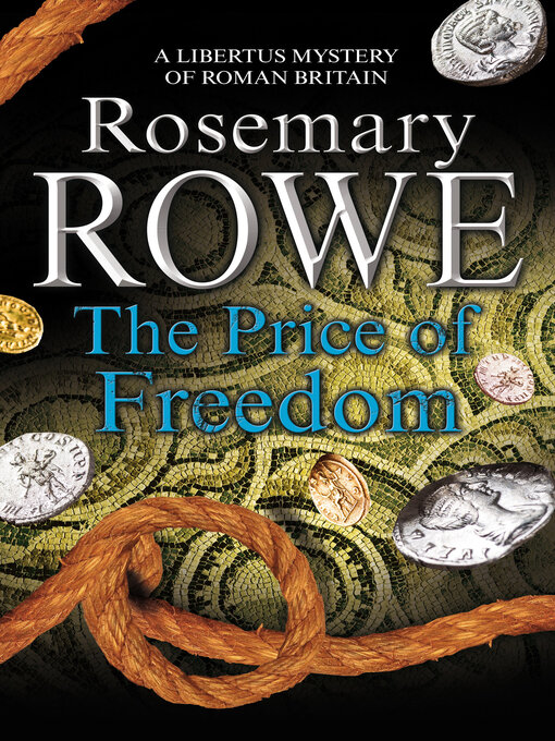 Title details for The Price of Freedom by Rosemary Rowe - Available